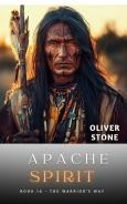 Cover of The Apache Warrior Spirit: Spiritual Beliefs and Practices