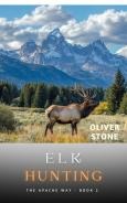Cover of Elk Hunting: The Apache Way
